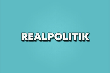 Realpolitik (Realpolitik) - A turquoise banner illustration with white text.