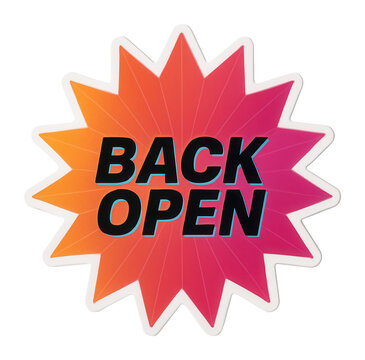 Vibrant starburst sticker with BACK OPEN announcement in bold text, eye-catching retail promotion on transparent background.