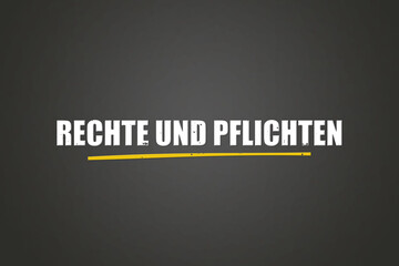 Rechte und Pflichten (Rights and obligations) - A blackboard with white text.