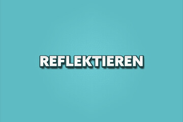 reflektieren (reflect) - A turquoise banner illustration with white text.