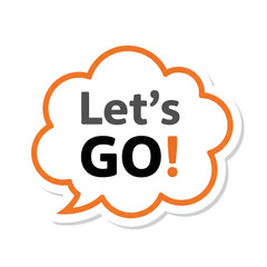 Let s go speech bubble with orange outline isolated on transparent background