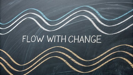 Inspirational Message on Chalkboard Art with Flowing Waves and the Phrase "Flow with Change" for Motivational Concepts