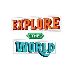 Lettering Explore The World, Vector, Calligraphy Design, Orange, Green and Green Tosca on White Background, Usable for Poster, Banners, Postcards, Wallpaper, Gifts etc.