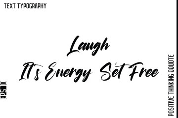 Laugh—It’s Energy Set Free   -Positive Living Typography Quotes Hand Lettering Vector