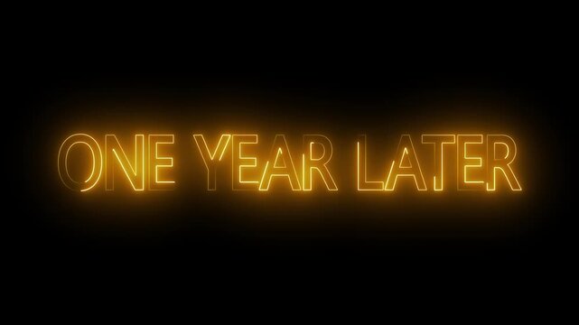 One Year Later neon text animation. Cinematic Scene Transition &ndash; one year later. Flickering neon glowing one year later sign animated.