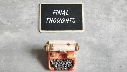 "Final Thoughts" White Text on Black Chalkboard with Miniature Vintage Typewriter Below