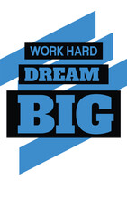 Vector art of work hard dream big motivational quote with blue abstract shapes
