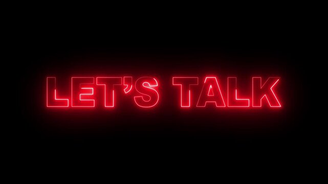 glowing neon Let's Talk text icon animation on black background. 4k motion video.