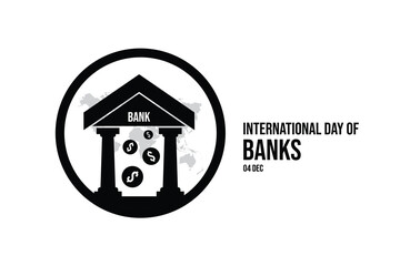 Vector illustration celebrating the International Day of Banks on December 4, featuring a stylized bank building with dollar symbols and a world map background and symbolizing global finance.