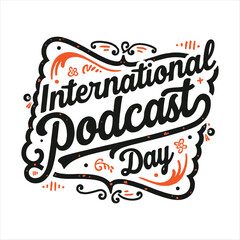 Retro Style International Podcast Day Logo,
Vintage Podcast Celebration Label,
Creative Podcast Day Lettering Art,
Elegant Podcast Typography Emblem,
Handwritten International Podcast Day Badge,