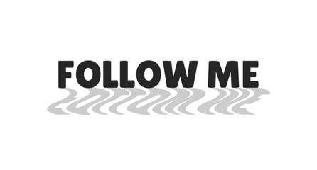 Follow me modern digital button with wavy gray shadow. Promote yourself. Asking to watch vlog. Channel membership. Bold typography. Social buzzword. Black white trendy design. Lilita One font used