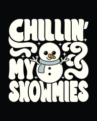 Chillin with my Snowmies Winter Holiday Season Festive T-shirt Design