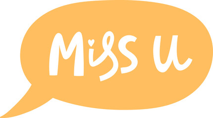 Miss u handwritten message in orange speech bubble