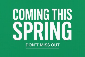 Eye-catching banner featuring COMING THIS SPRING and DON?T MISS OUT promotion, clean and bold modern style for retail offers.