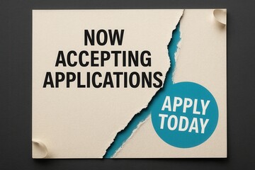 NOW ACCEPTING APPLICATIONS with APPLY TODAY call to action, torn paper style, effective promotional announcement offer.