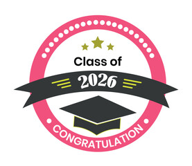 Class of 2026 Sign, Label, Typography, Graduation Cap, Vector. Class of 2026 logo, label, sign, badge, symbol, banner, line, flat vector, isolated illustration.