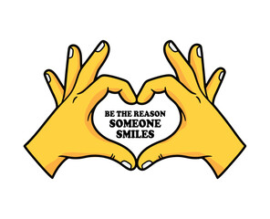 Vector art of hands forming a heart shape with text be the reason someone smiles