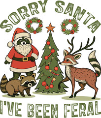 SORRY SANTA IVE BEEN FERAL