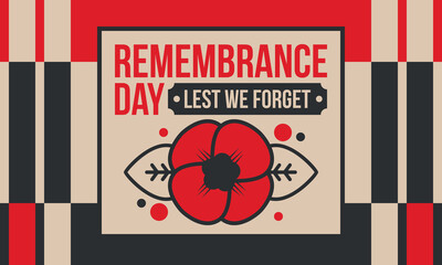 Remembrance Day. Lest we Forget. Remembrance poppy. Poppy day. Memorial day observed in Commonwealth member states to honour armed forces members who have died in the line of duty. Red poppy. Vector