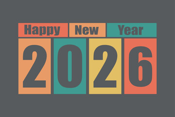 a vibrant and colorful design celebrating the arrival of The year 2026. It prominently features the numbers "2026" in a bold and modern font, with each digit in a different color.
