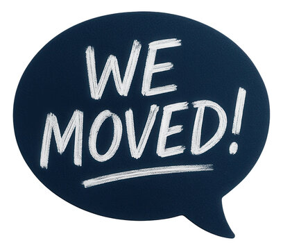 Dark blue bubble sticker with WE MOVED! message in bold white script, clear relocation announcement on transparent background.