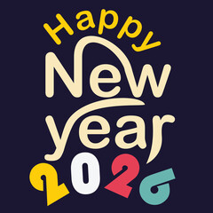 Playful Happy New Year 2026 typography design. Modern colorful vector greeting card with creative lettering, festive numbers, and minimal dark background for celebration posters and digital artwork.