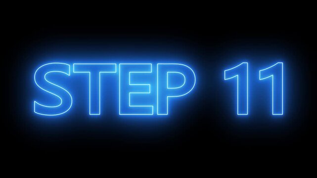 Animated glowing flickering neon inscription Step 11. neon step 11 text animation. Neon number display step 11 concept.