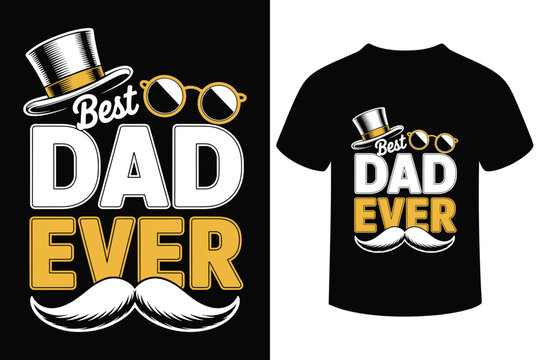 Best dad ever t shirt design with top hat and mustache