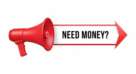 A bold and eye-catching megaphone graphic with a prominent 'Need Money?' message, designed to attract attention and provoke action in financial campaigns or advertising.