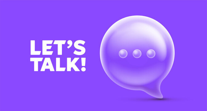Vector illustration of realistic transparent text speech bubble with word lets talk. Social media symbol of communication and support circle icon. 3d cartoon style design of speech bubble chat