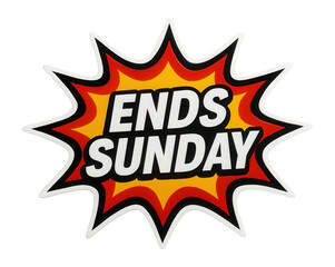 Vibrant starburst sticker with ENDS SUNDAY text in bold font, urgent retail promotion offer on transparent background.