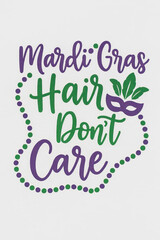 Obraz premium Mardi Gras Hair Don't Care Fun & Festive Purple & Green Design with Intricate Mask, Flowing Feathers, and Playful Beaded Accents – Ideal for Carnival Celebrations, Fat Tuesday Parties, and Humorous Ev