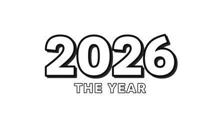 Black and white outlined text '2026 THE YEAR' graphic design on a plain background.