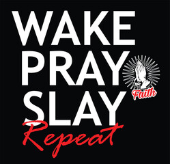 wake pray slay  use for print  illustrations vector art