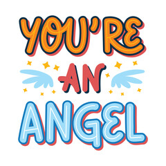 you're an angel
