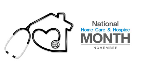 November Is National Home Care and Hospice Month. House shaped stethoscope. Suitable for posters, banners and social media. White background.