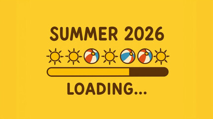 Summer 2026 loading message  with sun and beach ball icons isolated on yellow background tropical vacation countdown, warm weather, and seasonal holiday excitement