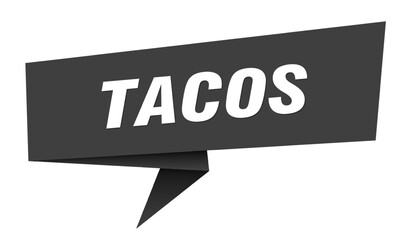 tacos banner. tacos speech bubble, label, sticker, sign template