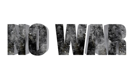 3D rendering of NO WAR message, on white background, stop the war, no war and world peace concept