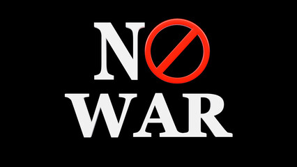3D rendering of NO WAR message, on  color background, stop the war, no war and world peace concept