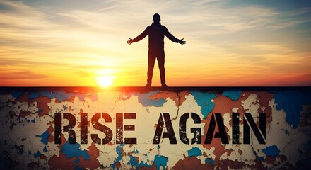 Motivational poster of a person standing up from the ground at sunrise with a grunge textured wall background, symbolizing perseverance and hope.