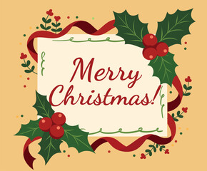 Vector Christmas card with berries, leaves, ribbons, branches, and the inscription Merry Christmas on a light beige background. Suitable for winter gift wrapping, cards, merchandise, and souvenirs