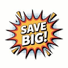 Comic Book Style "Save Big!" Burst Graphic Illustration with a White Background Perfect for Retail Promotion