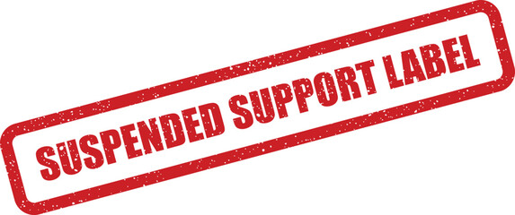 Grunge textured label featuring SUSPENDED SUPPORT to indicate a temporary halt in service or assistance