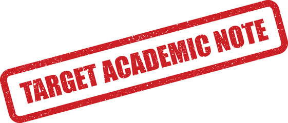 Grunge textured rectangular stamp with the phrase target academic note for educational concepts or documentation