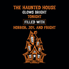 Naklejka premium Haunted House Glows Bright Tonight – Horror, Joy, and Fright Halloween Shirt