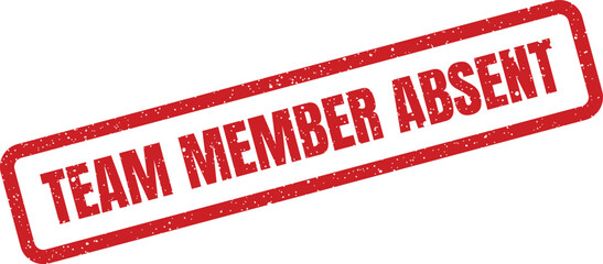 Red rubber stamp indicating a team member is absent, useful for attendance tracking and records