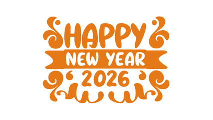 A decorative happy new year 2026 orange lettering