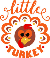 Litle turkey svg, turkey svg, thanksgiving svg, thanksgiving turkey svg, turkey face svg