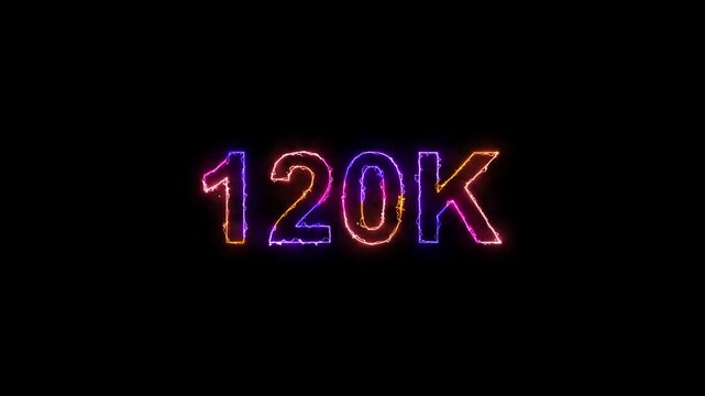 Glowing neon light 120K text animation. Social media milestone motion and subscribers celebration .120K followers or subscribers animation.